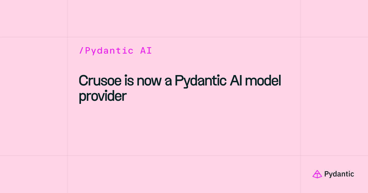 Crusoe is now a Pydantic AI model provider