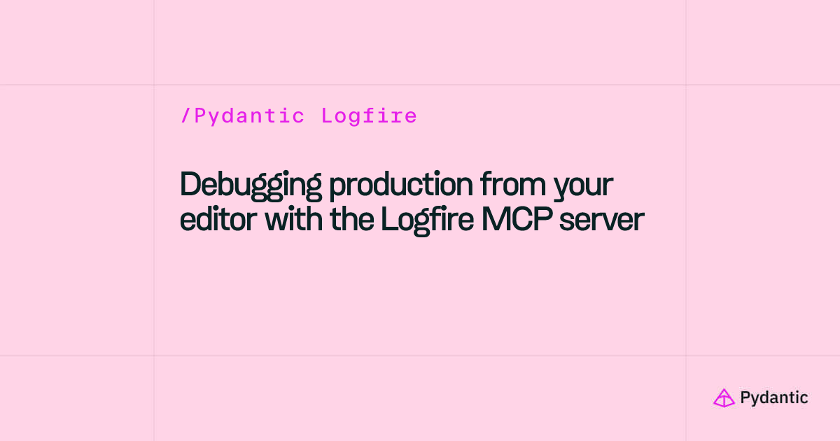 Debugging production from your editor with the Logfire MCP server