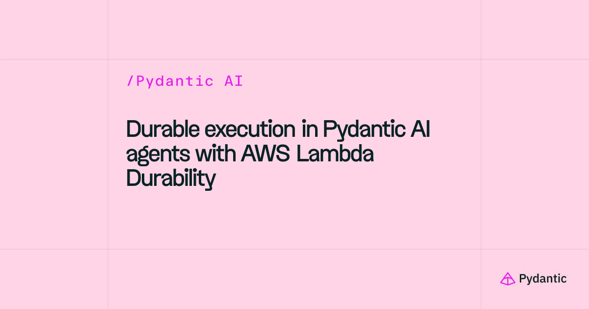 Durable execution in Pydantic AI agents with AWS Lambda Durability