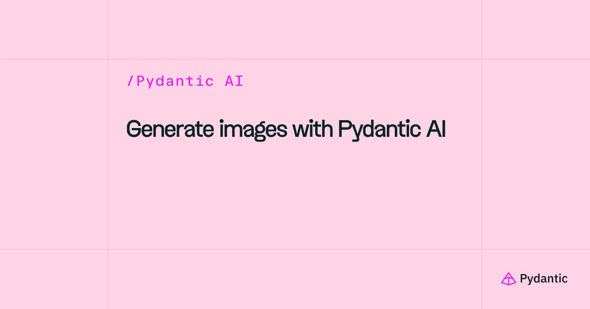 Generate images with Pydantic AI