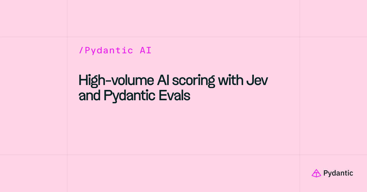 High-volume AI scoring with Jev and Pydantic Evals