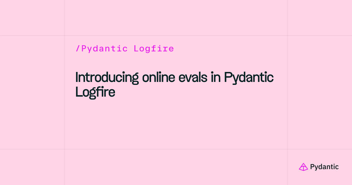 Online evals in Pydantic Logfire to monitor production AI