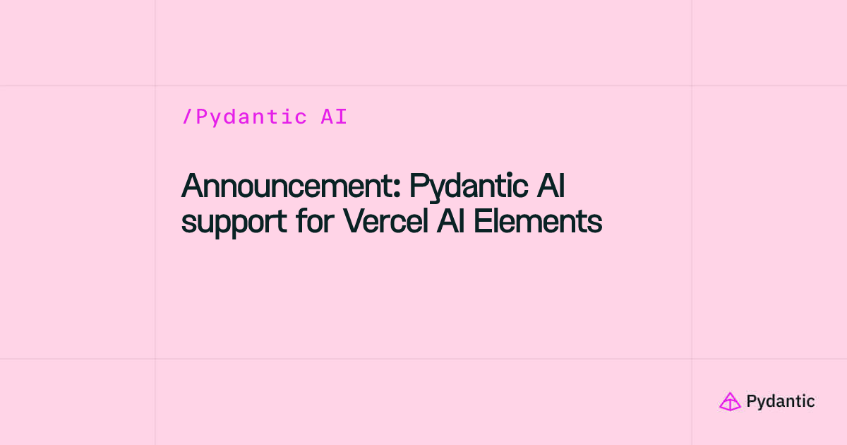 Announcement: Pydantic AI support for Vercel AI Elements