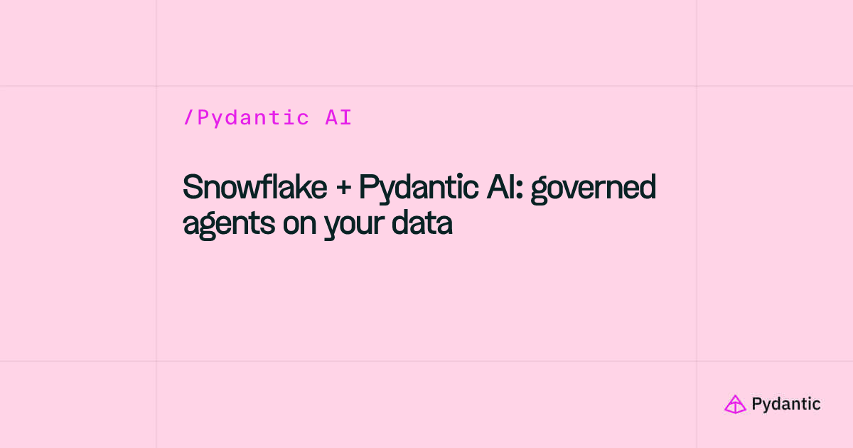 Snowflake + Pydantic AI: governed agents on your data