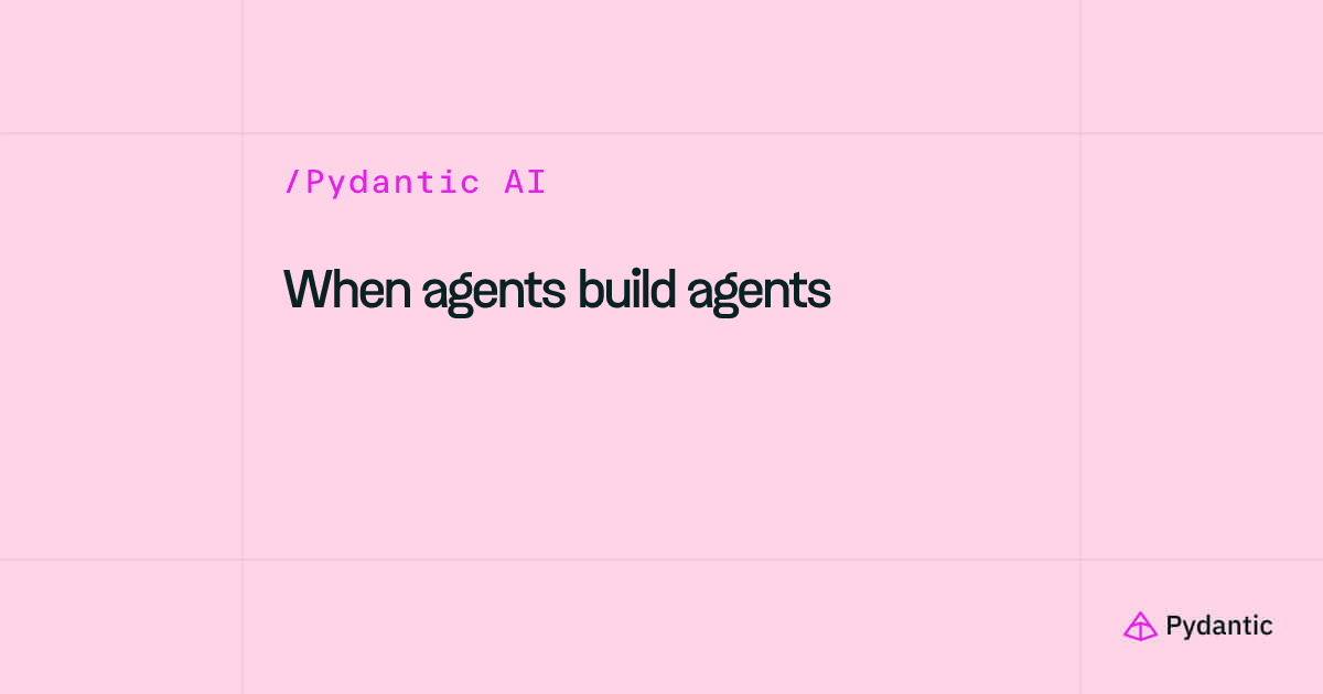 When agents build agents