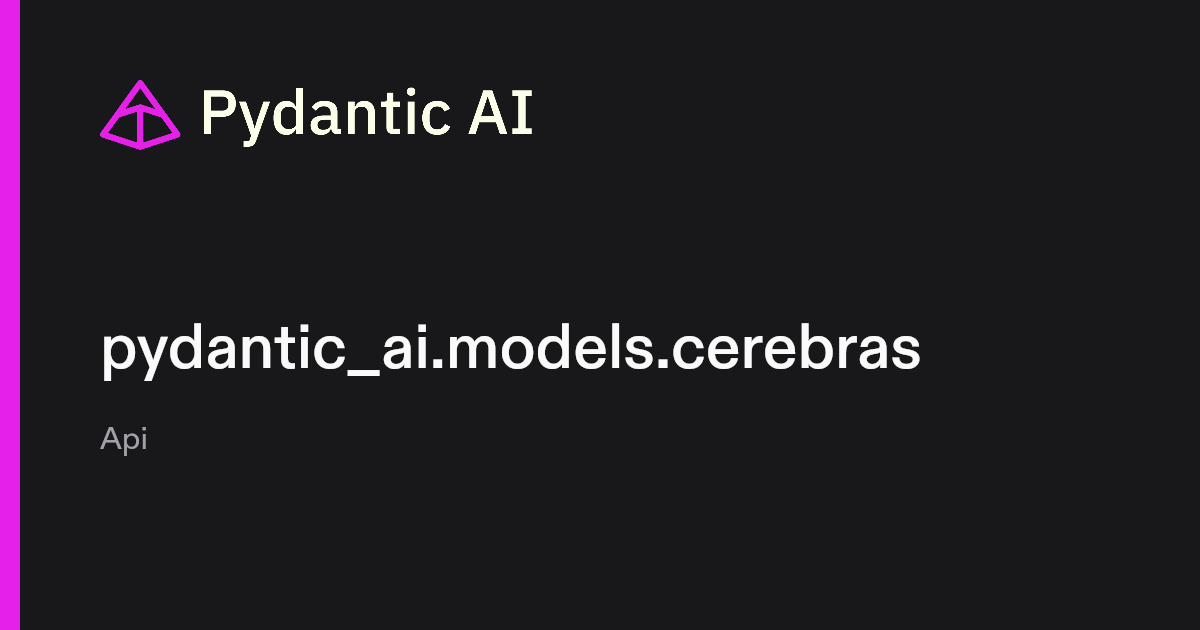 pydantic_ai.models.cerebras | Pydantic Docs