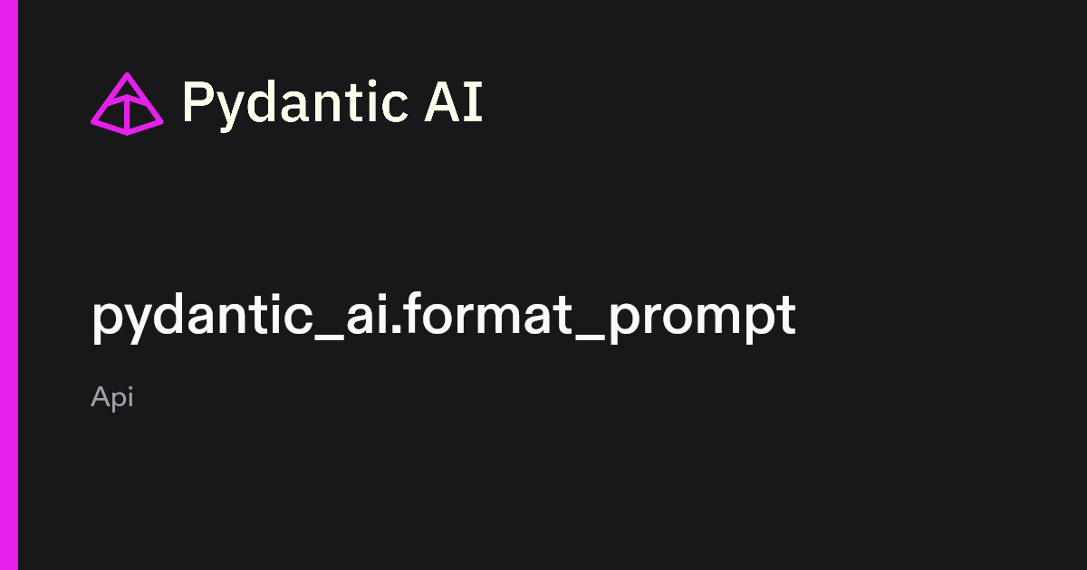 pydantic_ai.format_prompt | Pydantic Docs