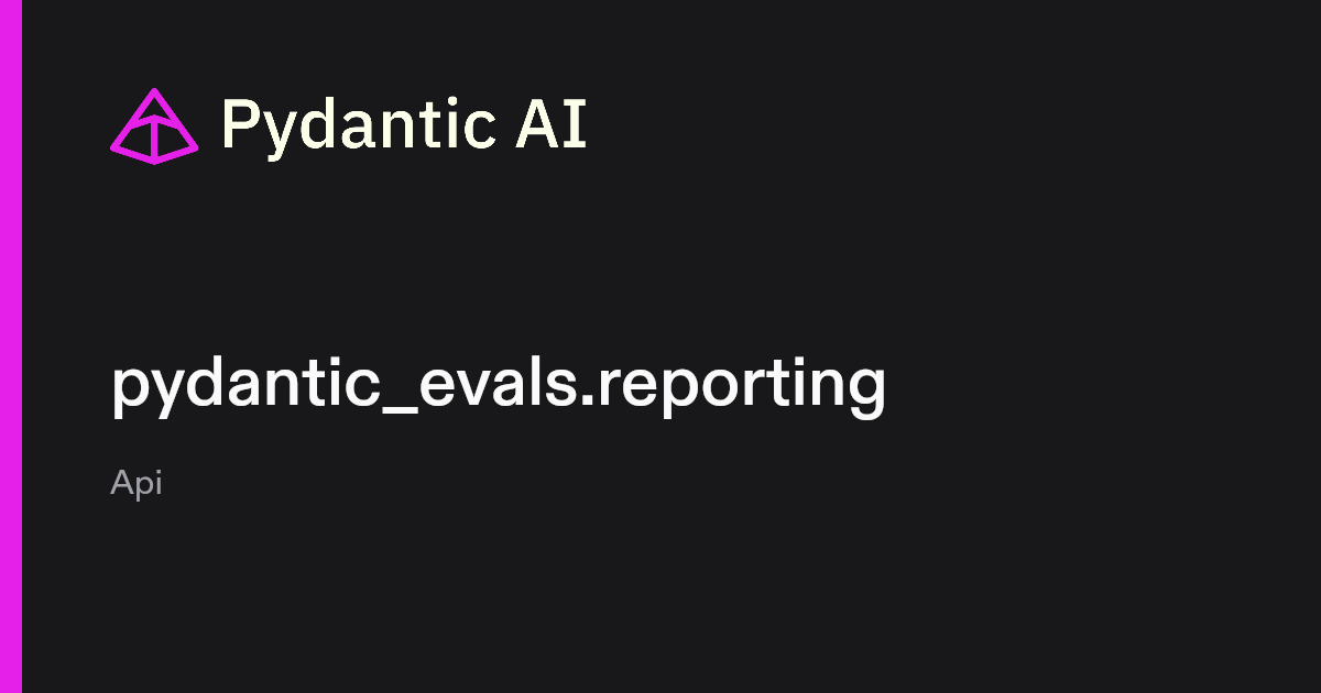 pydantic_evals.reporting | Pydantic Docs