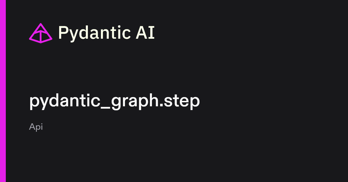 pydantic_graph.step | Pydantic Docs