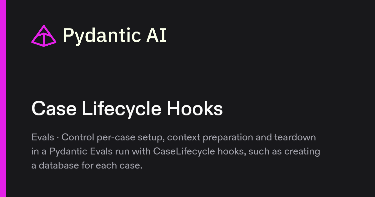 Case Lifecycle Hooks | Pydantic Docs