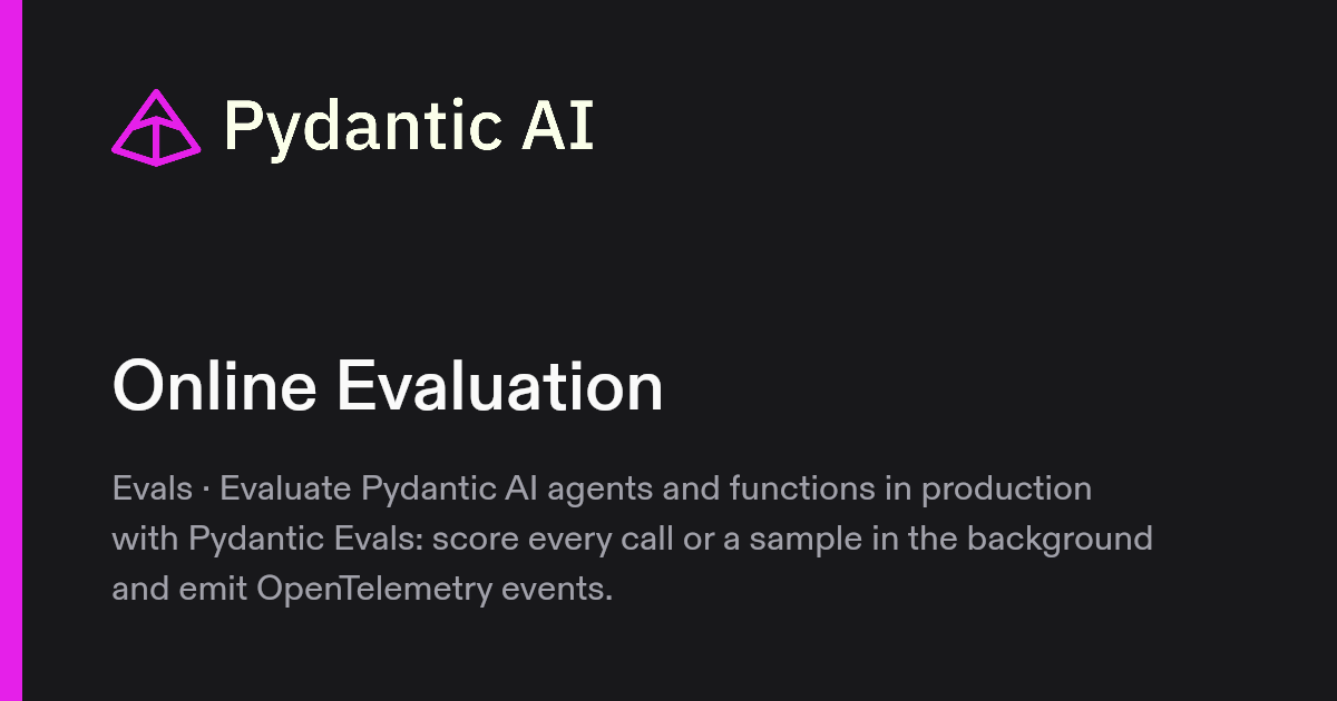 Online Evaluation | Pydantic Docs