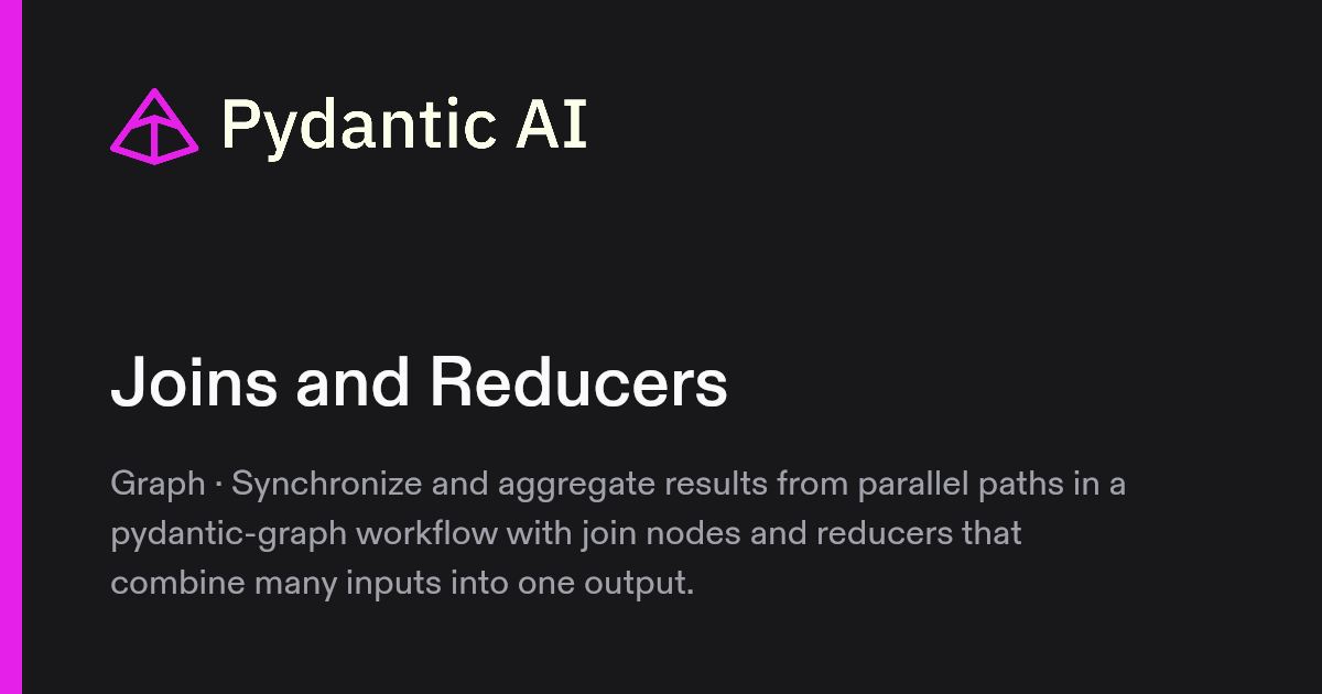 Joins & Reducers | Pydantic Docs