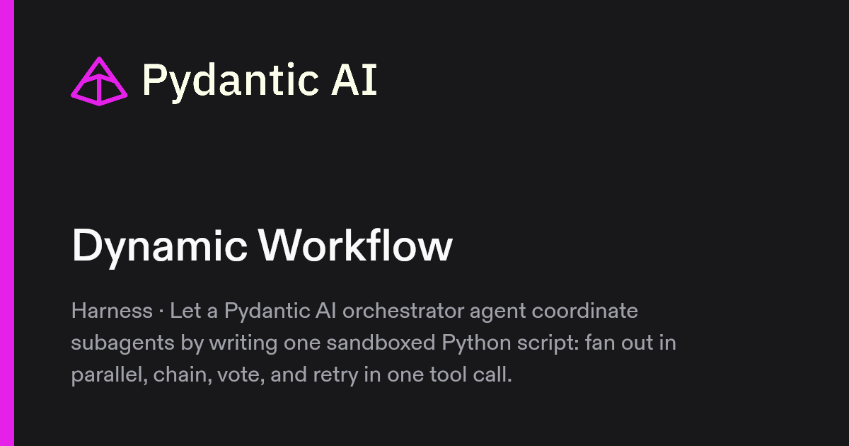 Dynamic Workflow | Pydantic Docs
