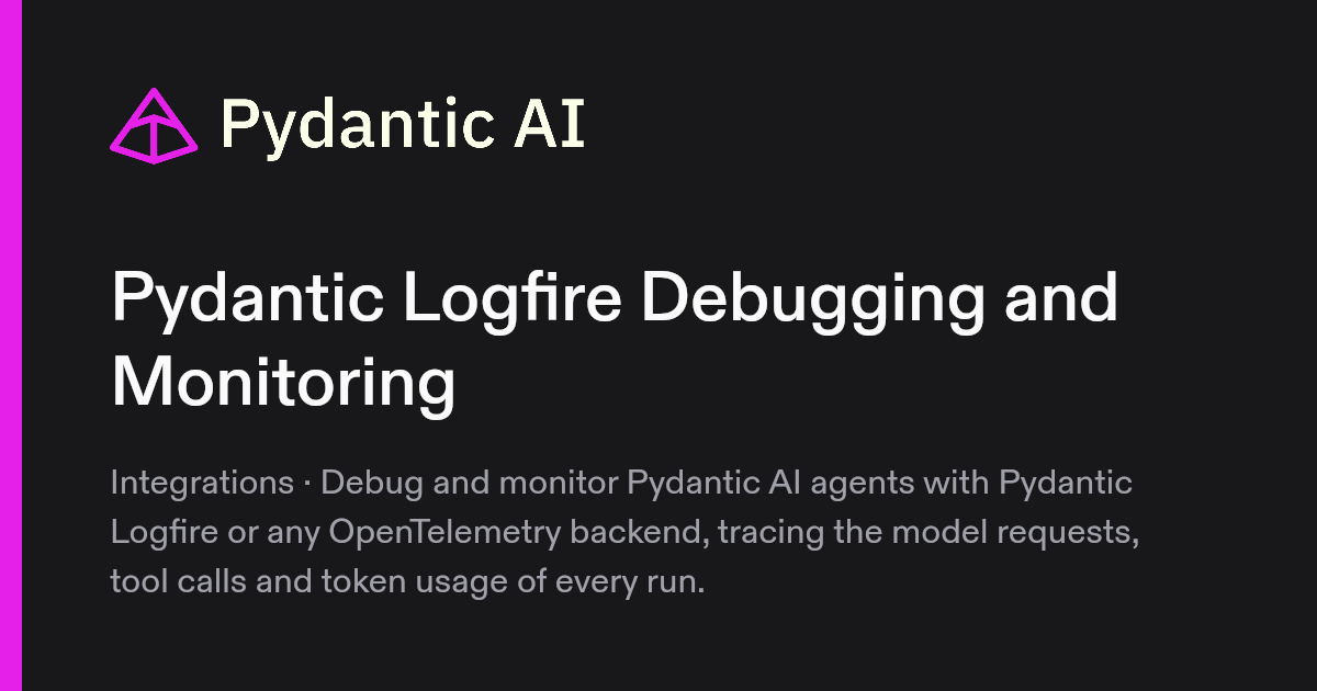 Debugging & Monitoring with Pydantic Logfire | Pydantic Docs