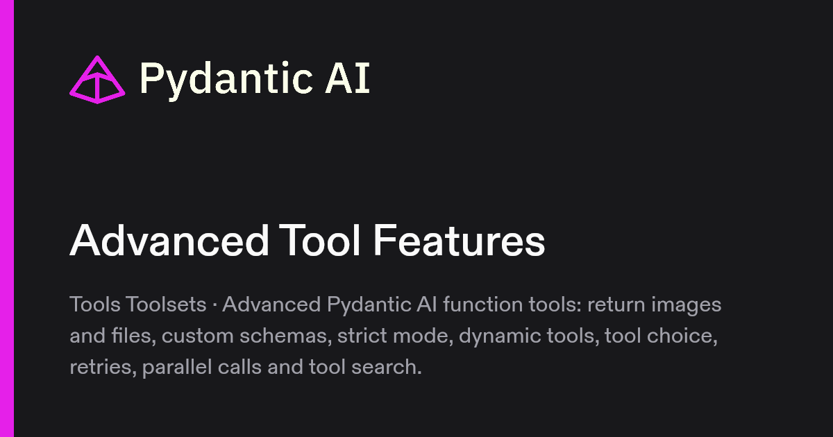 Advanced Tool Features | Pydantic Docs