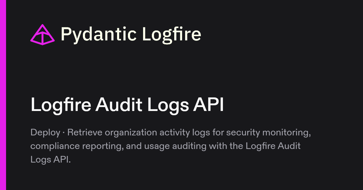 Logfire Audit Logs API