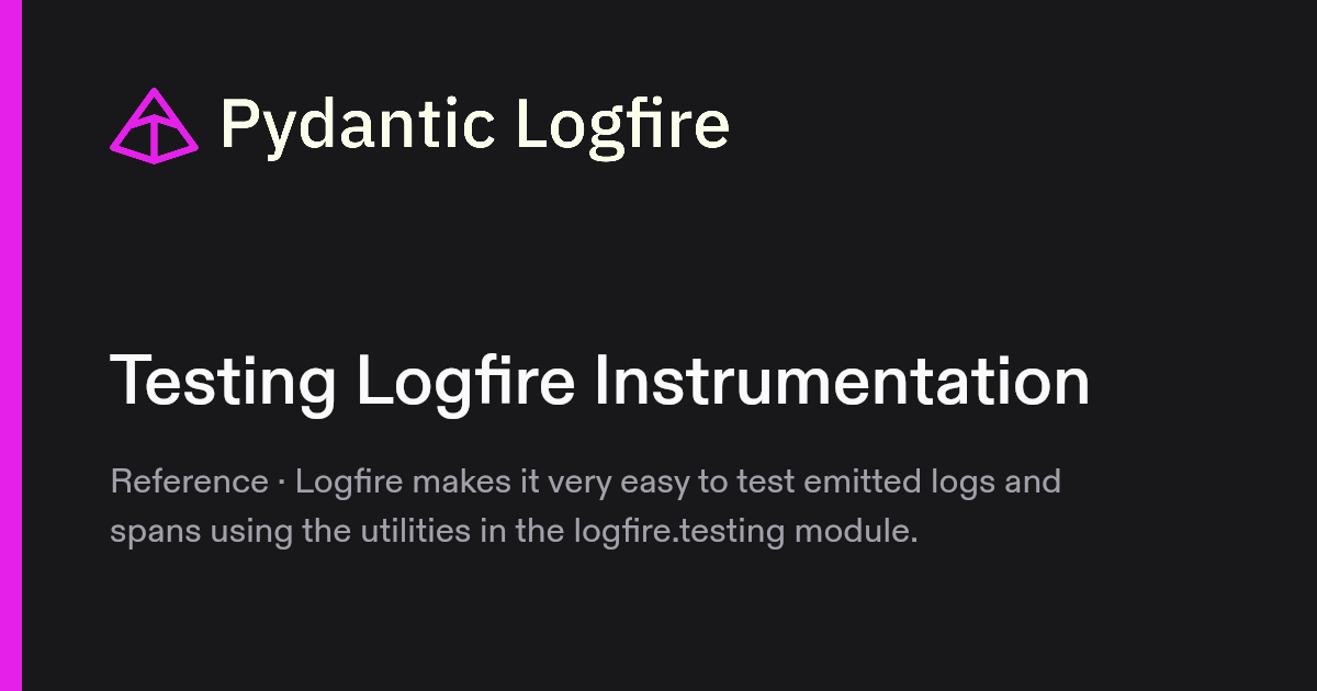 Testing Logfire Instrumentation | Pydantic Docs