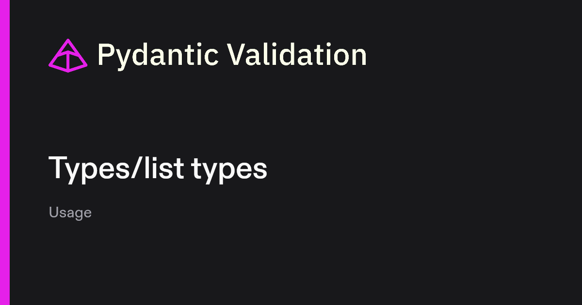 Types/list types | Pydantic Docs