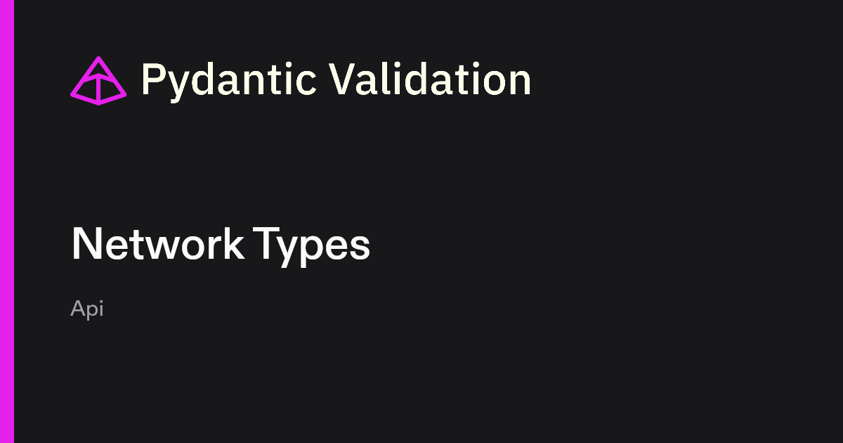 Network Types | Pydantic Docs