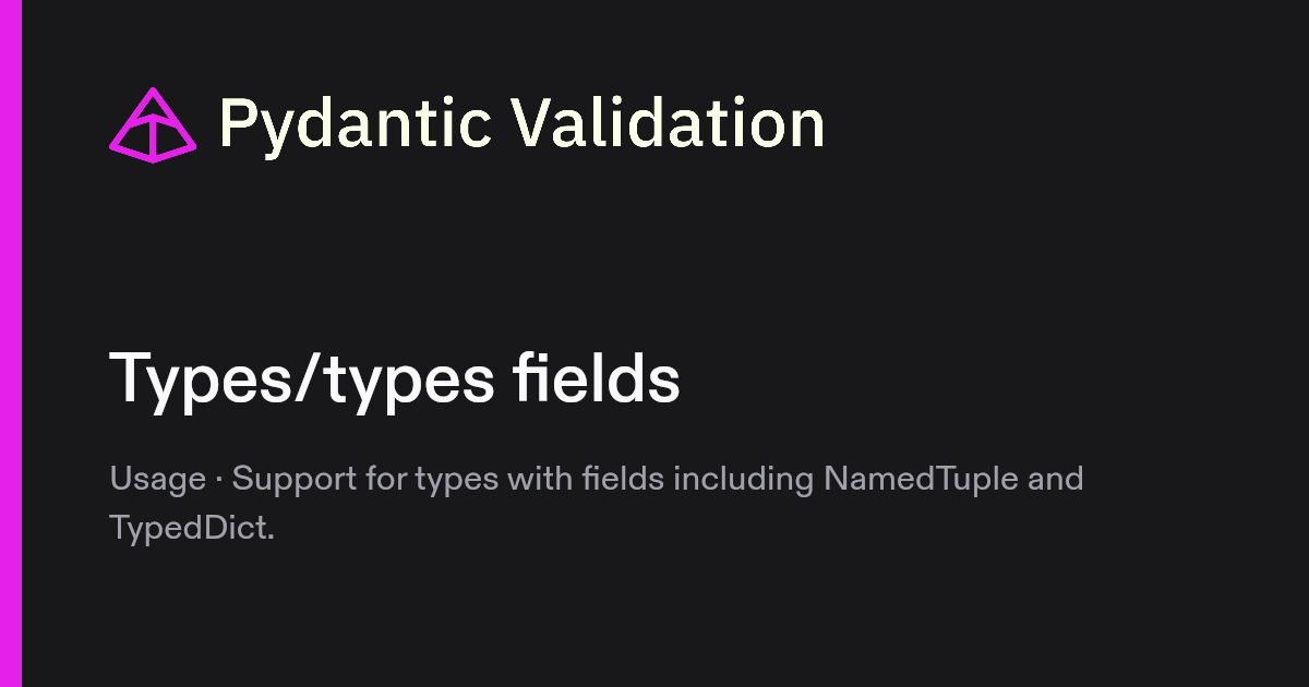 Types/types fields | Pydantic Docs