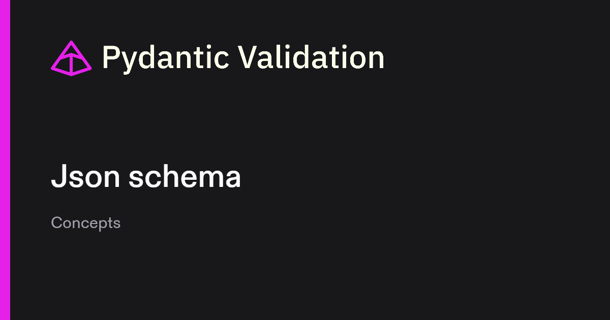 Json schema | Pydantic Docs