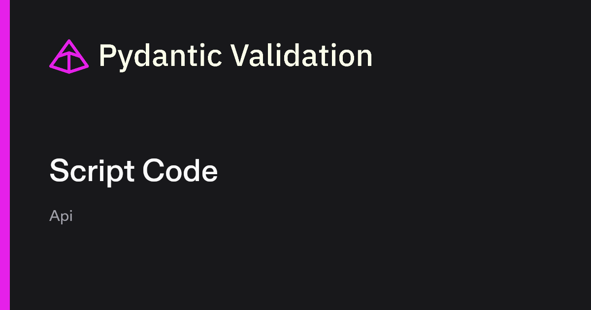 Script Code | Pydantic Docs