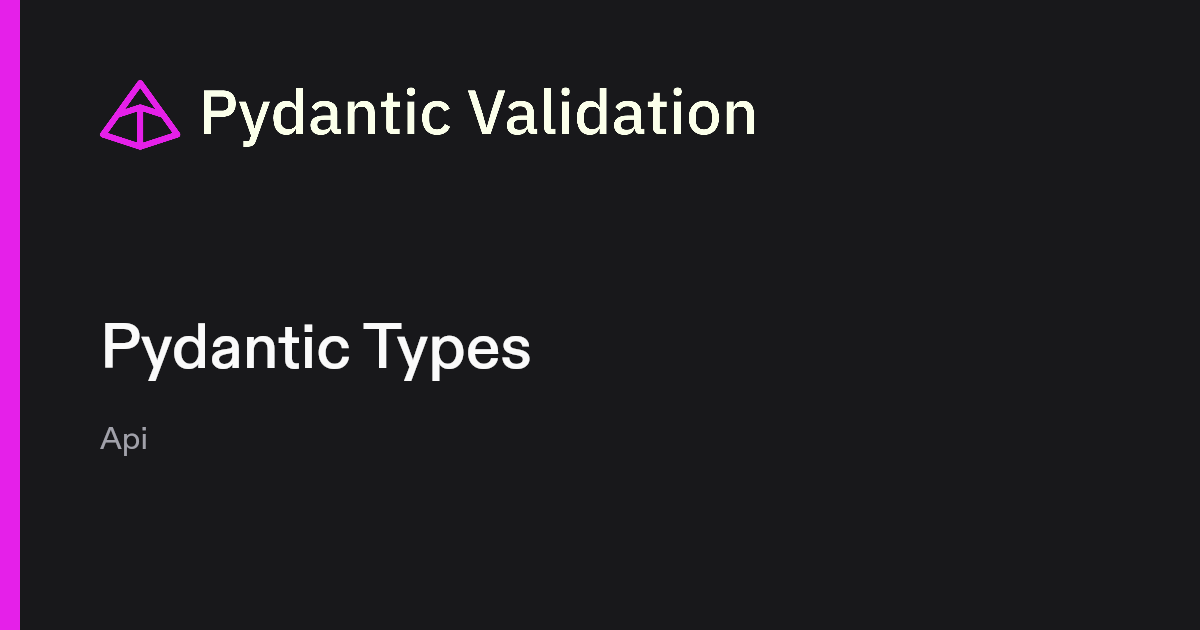 Pydantic Types | Pydantic Docs
